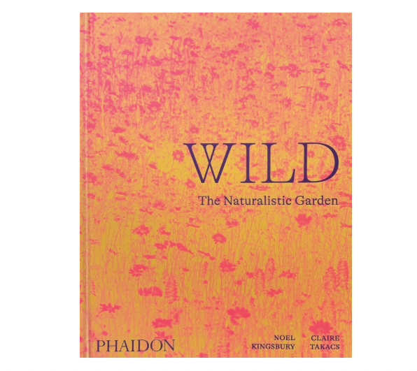 Wild: The Naturalistic Garden