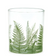 Fern glass