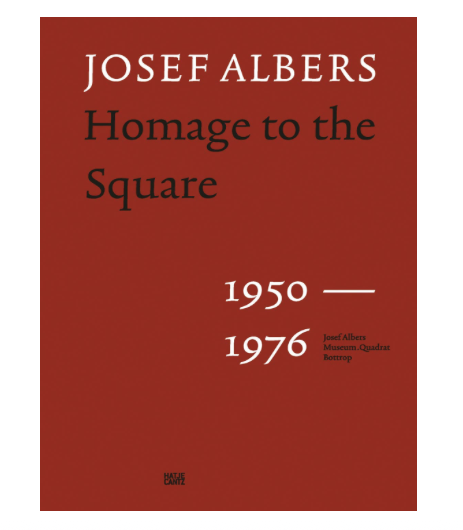 Josef Albers: Homage to the Square: 1950–1976