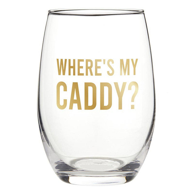 Wine Glass Wheres My Caddy