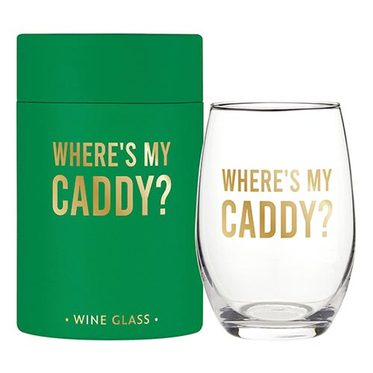 Wine Glass Wheres My Caddy