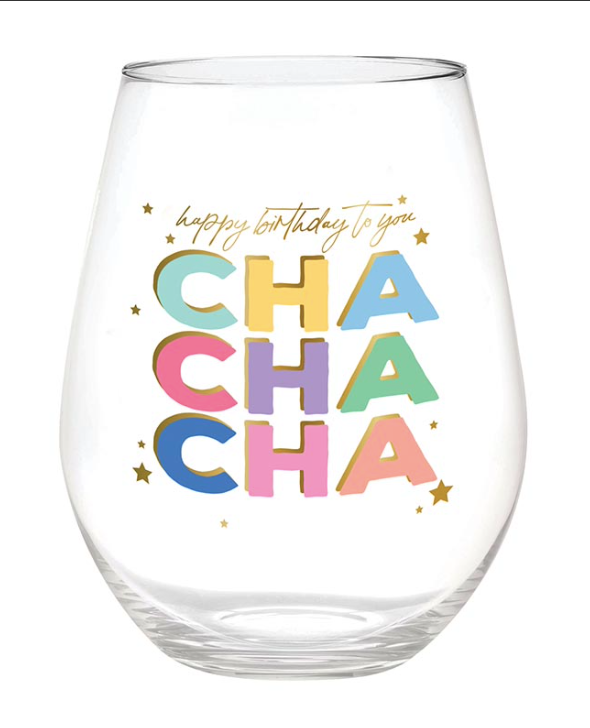 Slant-Birthday Stemless Wine Glss-Cha Cha Cha