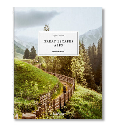 GREAT ESCAPES ALPS THE HOTEL BOOK